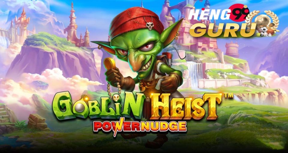 Goblin Heist Powernudge